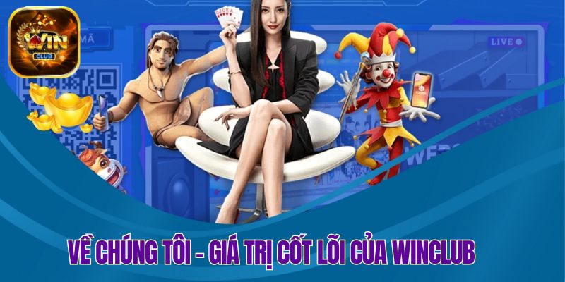 Giá trị cốt lõi về chúng tôi Winclub