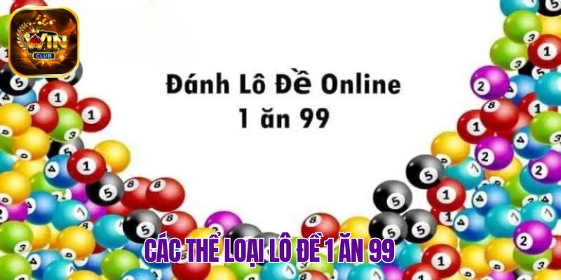 Khám phá một vài thể loại Lô Đề 1 ăn 99