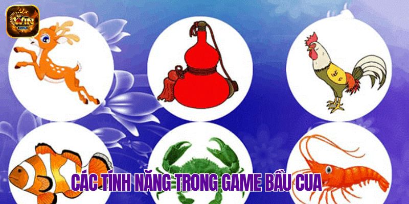 Khám phá những tính năng đặc sắc có trong Bầu Cua